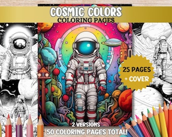 May include: A set of 50 coloring pages featuring astronauts in space, planets, and stars. The pages are divided into two versions, one with a colorful background and one with a black and white background. The cover features the text "Cosmic Colors Coloring Pages" and "25 Pages + Cover".