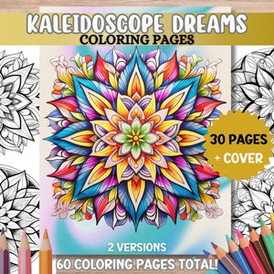 May include: A set of 60 coloring pages featuring intricate mandala designs. The cover features a colorful mandala with a rainbow gradient background. The text "Kaleidoscope Dreams Coloring Pages" is at the top of the cover. The text "30 Pages + Cover" is in a gold circle on the right side of the cover. The text "2 Versions 60 Coloring Pages Total!" is at the bottom of the cover.