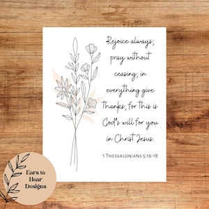 1 Thessalonians 5:18, Rejoice always, Give thanks in all circumstances, Bible Verse Print Wall Art Botanical Flower, Thanksgiving host gift