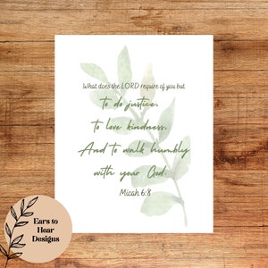 Micah 6:8, what does the LORD require of you, Act Justly, Love Mercy, Walk Humbly, Bible Verse Wall Art Print, Christian Scripture Printable