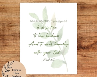 Micah 6:8, what does the LORD require of you, Act Justly, Love Mercy, Walk Humbly, Bible Verse Wall Art Print, Christian Scripture Printable
