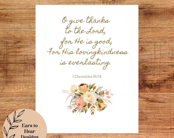 1 Chronicles 16:34, Give Thanks to the Lord, Bible Verse Printable Wall Art, Christian Thankful Download Print Wall Decor, Christian gift