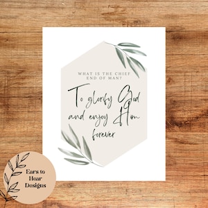 What is the Chief End of Man? To glorify God & enjoy Him forever, Westminster Shorter Catechism, Printable Reformed Christian Wall Decor