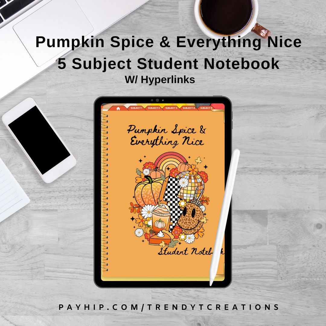 Pumpkin Spice &everything Nice Student Notebook Digital Notebook ...