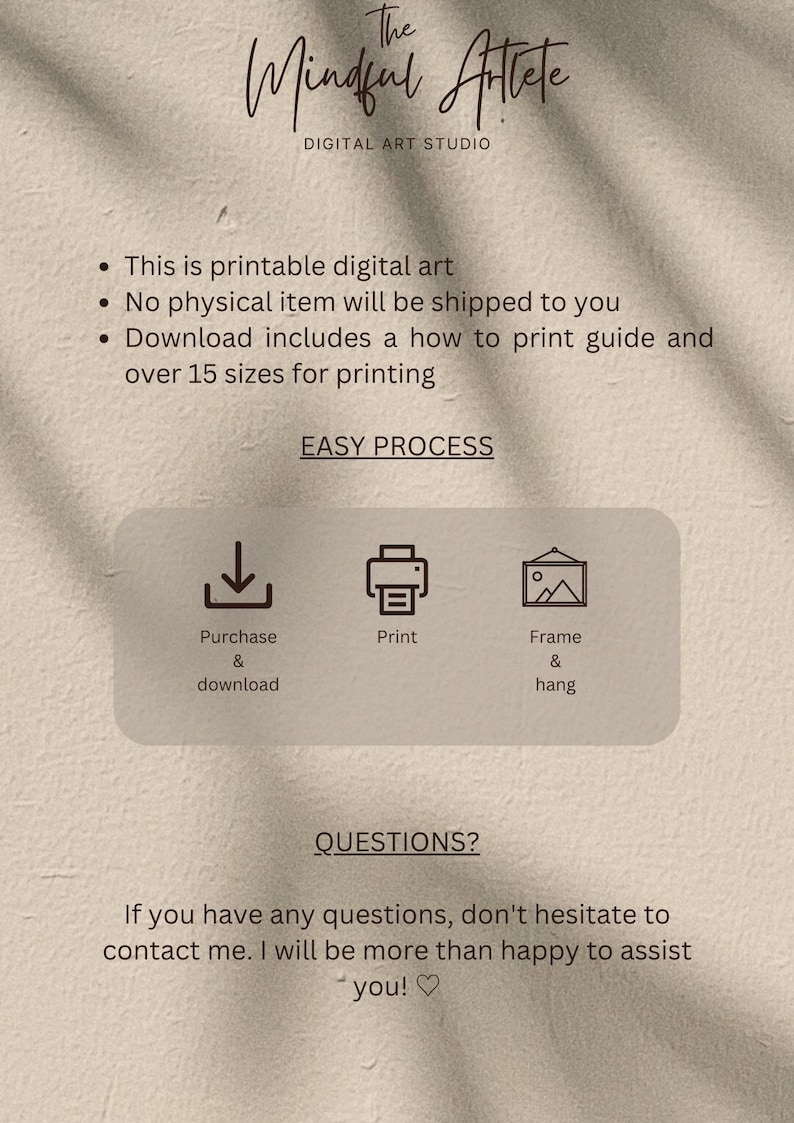 Pode incluir: Instru&ccedil;&otilde;es de download de impress&atilde;o de arte digital. The Mindful Atlete Digital Art Studio oferece arte digital imprim&iacute;vel. Compre e fa&ccedil;a o download da arte, imprima-a e enquadre-a. O download inclui um guia de impress&atilde;o e mais de 15 tamanhos de impress&atilde;o.