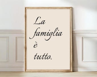 Family Print Italian Print La famiglia e tutto Print Family is everything Poster Family Wall Art Housewarming Gift Italian Gift