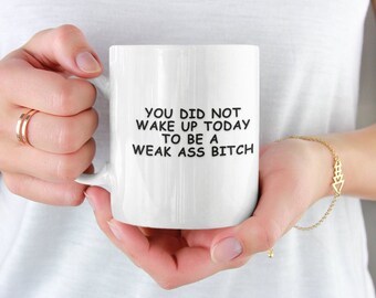 Funny Motivational Coffee Mug, 11oz