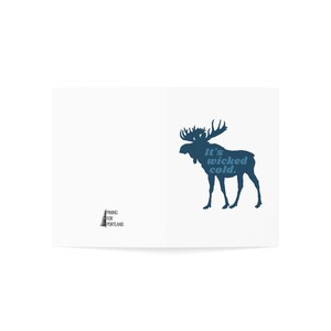 Moose It's wicked cold Greeting Card 10-pack 30-pack New England funny gift Maine, New Hampshire, Vermont notecard Free shipping image 3