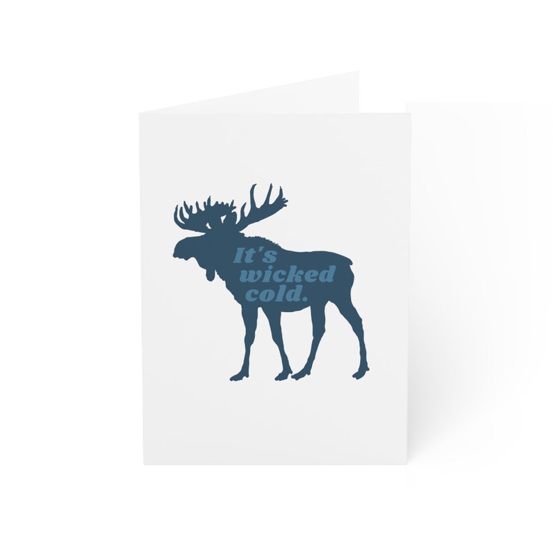 Moose It's wicked cold Greeting Card 10-pack 30-pack New England funny gift Maine, New Hampshire, Vermont notecard Free shipping image 1