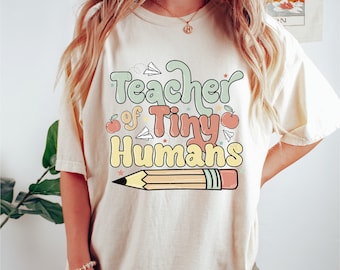 Comfort Colors® Cute Teacher Shirt, Teacher of Tiny Humans Shirt, First Day Of School, Teacher Appreciation Gift, Back To School