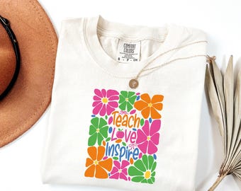 Comfort Colors® Teach Love Inspire Shirt, Inspirational Teacher Shirts, Floral Teacher Shirt, Cute Teachers Gift, Teacher Appreciation Gift