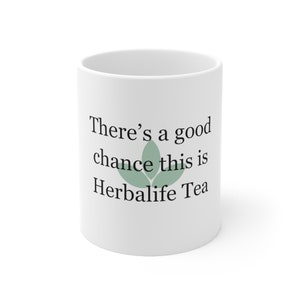 Herbalife Ceramic Mug 11oz There&#39;s a good chance this is Herbalife tea