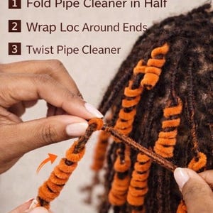 May include: Image showing how to wrap locs with pipe cleaners. The text reads: "How to Wrap Loc Curlers. 1 Fold Pipe Cleaner in Half. 2 Wrap Loc Around Ends. 3 Twist Pipe Cleaner." Orange pipe cleaners are wrapped around locs to create curls.