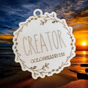 Creator - Colossians 1:16 Name of Christ from the Bible Christmas Ornament collection.