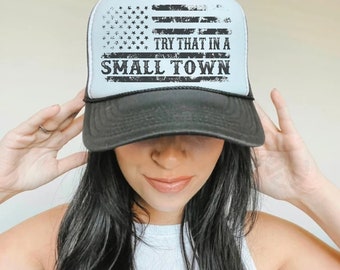 Try That In A Small Town Trucker Hat, Country Music Hat, Summer Hat, Cowgirl Hat, Cowboy Hat, Aldean Hat