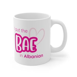 Albania Custom Mug, I put the BAE in Albanian, pink, white, Albania art design, Albania flag eagle, personalized mug, Shqip, Barbie inspired