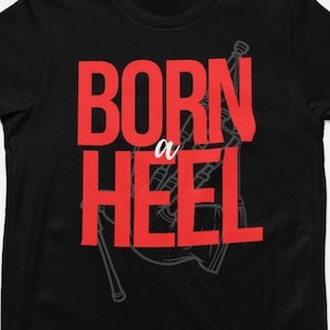 Born a Heel - T-shirt de lutte professionnelle Roddy Piper | -shirt | Chemise drôle | turbulent