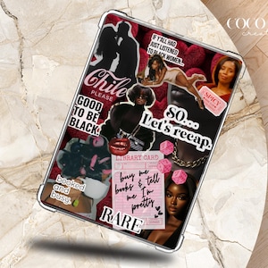 May include: A clear tablet case featuring a collage design with images of women, text, and graphics. The text includes phrases such as "Chile please", "Good to be Black", and "Rare". The background has a red, textured pattern.