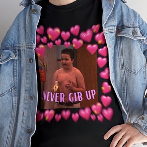 Never Gib Up - ICarly T-Shirt - Funny Gibby Meme TShirt - Gift Shirt For Friends