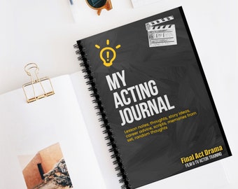 My Acting Journal - 8"x6" Ruled Line, Actor Gift, Screen actor, Theater Actor, Acting notes, Class notes, Final Act Drama