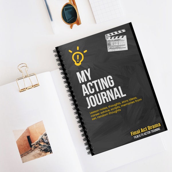 My Acting Journal - 8"x6" Ruled Line, Actor Gift, Screen actor, Theater Actor, Acting notes, Class notes, Final Act Drama