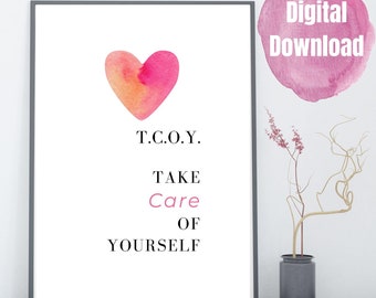 Take Care Of Yourself Self-Love Positive Affirmation Wall Art l Heart Mindfulness Gift for Self-Care Digital Printable