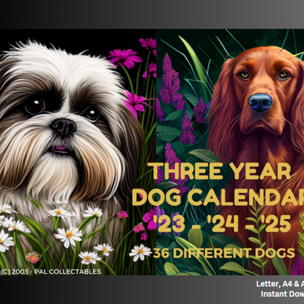 DOG CALENDAR 2003, 04 and 05,  Printable, 3 year calendar covering 2023, 2024, & 2025. Calendar includes pictures of 36 different breeds.