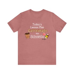 Coffee Themed Teacher Tshirt:  Caffinate then Educate, coffee graphic tee, teacher tee, coffee lover, teacher appreciation, teacher gift