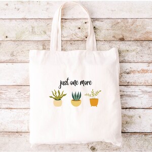Plant tote bag, Just One More Plant Canvas Tote Bag, Reusable Shopping Bag, Tote bag, Plants