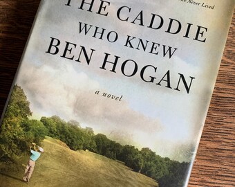 John Coyne The Caddie Who Knew Ben Hogan Signed First Edition Hardcover Book