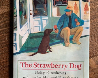 The Strawberry Dog by Betty Paraskevas/Illustrations by Michael Paraskevas 1993 First Edition signed with inscription and drawing. Hardcover