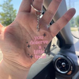 Little treat keychain | you deserve a little treat |  girly keychain