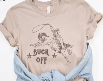 Buck Off Cowboy T-Shirt – Funny Western Bronco Rider Tee, Vintage Rodeo Humor Shirt, Country Horse Riding Gift