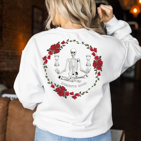 Memento Mori Sweatshirt, Momento Mori, Stoicism, Skeleton with Roses and Hour Glass, Comfy Gift for Fall, Casual Wear