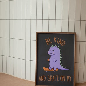 Be Kind Dinosaur, Printable, Skater, Orange Juice, Cute, Kawaii Art, Quirky Digital Art, Fun Apartment Art