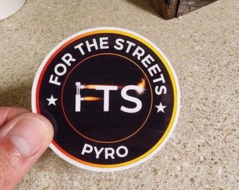For The Streets Pyro stickers
