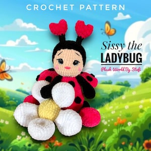 Pode incluir: Padrão de crochê para um brinquedo de pelúcia joaninha chamado Sissy the Ladybug. O brinquedo de pelúcia é vermelho com manchas pretas e tem uma flor branca com um centro amarelo. O padrão é de Plush World By Stefi.