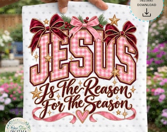 Jesus Is The Reason For The Season PNG, Pink Christian Christmas PNG, Coquette Christmas Sublimation, Faith Holiday Digital Download