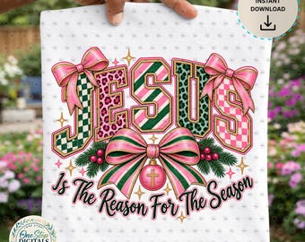 Jesus Is The Reason For The Season PNG, Pink Christian Christmas PNG, Preppy Coquette Christmas Sublimation, Faith Holiday Design
