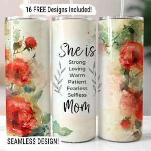 Mother&#39;s Day Quote Mom Quote Floral Tumbler Wrap Seamless Sublimation Mama Rose Flower Design PNG, 20 oz Skinny Tumbler Wrap She Is Mom PNG