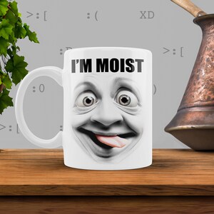 Ugly Mug Leonard, I&#39;m moist, Meme Coffee Mug, Anime Meme Mug, Funny Mug, Dank Mug, Memes Mug, Funny Fire Meme Coffee Mugs