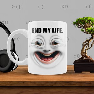 Ugly Mug Charlie, end my life, lustige Kaffeetasse, Geschenk für Sie, Geschenk für Ihn, Geschenk für Freund, lustige Kaffeetasse, lustige Geschenke