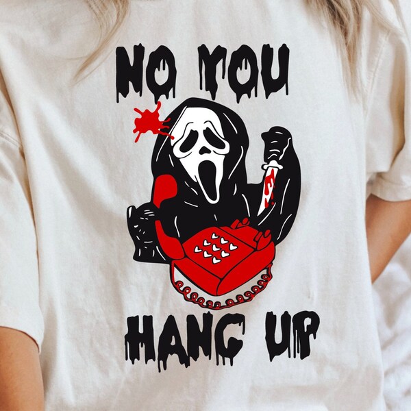 No you hang up PNG SVG EPS, Funny Horror Scream png, Horror Movie Halloween png, Halloween Gift, Halloween Bundle svg, Ready to Download
