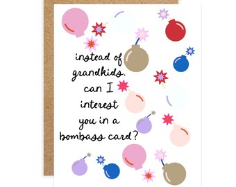 Adult humor greeting card, Instead of grandkids, can I interest you in a bombass card, Snarky card, sarcastic card, funny punny card