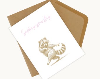 Sashay You Stay Funny Greeting Card, Rupauls Drag Race, Raccoon Lover, Trash panda