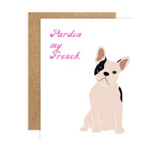 Carte de voeux humour adulte, Pardon my French Frenchie Snarky, carte sarcastique, carte punny drôle, carte d'encouragement, carte pour amoureux des chiens