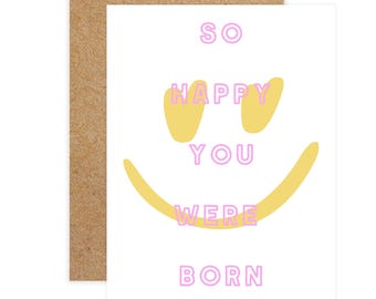 Tarjeta de cumpleaños divertida "So Happy You Were Born": humor sarcástico, juego de palabras, cara feliz