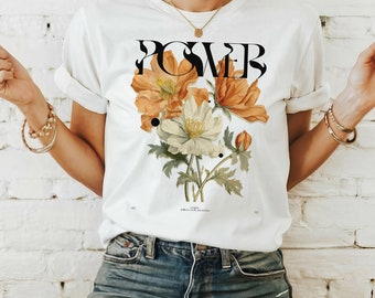 Power Blooms: Floral Graphic Tee for Women, Flower Power T-Shirt Gift, Comfort Colors, Flower Shirt, Power of Nature, Botanical Tee