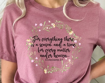 There Is a Season Shirt With Ecclesiastes 3 1 Tee Bible Verse Shirt For Womens Shirts For Her Encouraging Shirt With Scripture Mom Tshirt