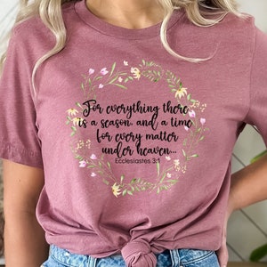 There Is a Season Shirt With Ecclesiastes 3 1 Tee Bible Verse Shirt For Womens Shirts For Her Encouraging Shirt With Scripture Mom Tshirt